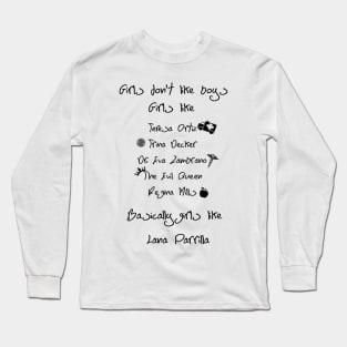 Girls like Lana Parrilla Long Sleeve T-Shirt